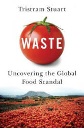 Tristram Stuart - Waste - Tristram Stuart (ISBN: 9780393349566)