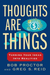 Thoughts Are Things - Bob Proctor, Greg S. Reid (ISBN: 9780399174971)