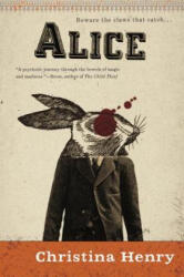 Christina Henry - Alice - Christina Henry (ISBN: 9780425266793)