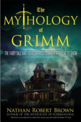 Mythology of Grimm - Nathan Robert Brown (ISBN: 9780425271025)