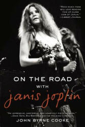 On the Road With Janis Joplin - John Byrne Cooke (ISBN: 9780425274125)