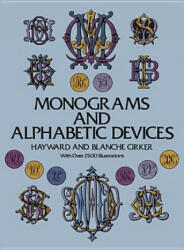 Monograms and Alphabetic Devices - Hayward Cirker (ISBN: 9780486223308)