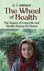 Wheel of Health - Dr G T Wrench (ISBN: 9780486451541)