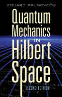 Quantum Mechanics in Hilbert Space (ISBN: 9780486453279)
