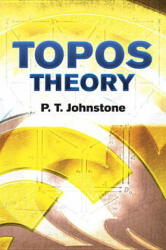 Topos Theory - P T Johnstone (ISBN: 9780486493367)