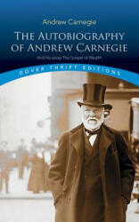 Autobiography of Andrew Carnegie and His Essay - Andrew Carnegie (ISBN: 9780486496375)