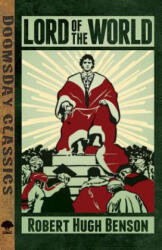 Lord of the World - Robert Hugh Benson (ISBN: 9780486803814)