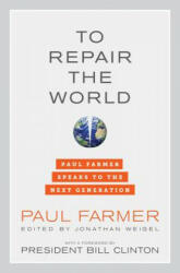 To Repair the World 29: Paul Farmer Speaks to the Next Generation (ISBN: 9780520275973)
