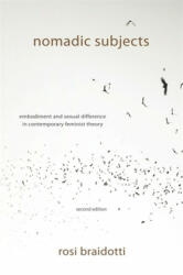 Nomadic Subjects: Embodiment and Sexual Difference in Contemporary Feminist Theory (2011)