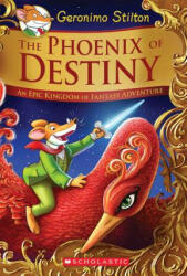 Phoenix of Destiny (Geronimo Stilton and the Kingdom of Fantasy: Special Edition) - Geronimo Stilton (ISBN: 9780545829076)