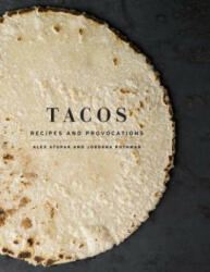 Tacos: Recipes and Provocations (ISBN: 9780553447293)