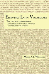 Essential Latin Vocabulary: The 1, 425 Most Common Words Occurring in the Actual Writings of over 200 Latin Authors - Mark A E Williams (ISBN: 9780615702506)