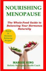 Nourishing Menopause: The Whole-Food Guide to Balancing Your Hormones Naturally (ISBN: 9780615842561)