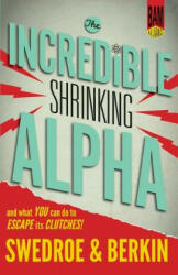 The Incredible Shrinking Alpha - Larry E Swedroe, Andrew L Berkin (ISBN: 9780692336519)