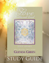 Love Without End Study Guide - Glenda Green (ISBN: 9780692455456)