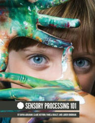 Sensory Processing 101 - Dayna Abraham, Claire Heffron Pamela Braley, Lauren Drobnjak (ISBN: 9780692518366)
