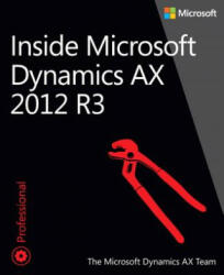 Inside Microsoft Dynamics AX 2012 R3 - The Microsoft Dynamics AX Team (ISBN: 9780735685109)