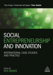 Social Entrepreneurship and Innovation: International Case Studies and Practice (ISBN: 9780749475918)
