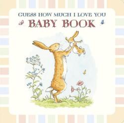 Baby Book Based on Guess How Much I Love You (ISBN: 9780763670238)