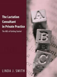 Lactation Consultant in Private Practice - Linda J. Smith (ISBN: 9780763710378)