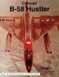Convair B-58 Hustler - Bill Holder (ISBN: 9780764314681)
