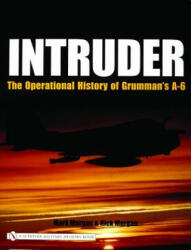 Intruder: : The erational History of Grummans A-6 - Mark Morgan (ISBN: 9780764321009)