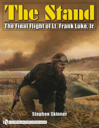 The Stand: The Final Flight of Lt. Frank Luke Jr. (ISBN: 9780764330957)