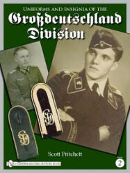 Uniforms and Insignia of the Grsdeutschland Division: Vol 2 - Scott Pritchett (ISBN: 9780764333439)