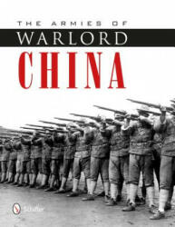 Armies of Warlord China 1911-1928 - Philip S. Jowett (ISBN: 9780764343452)