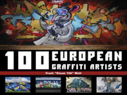 100 European Graffiti Artists - Frank Malt (ISBN: 9780764346583)