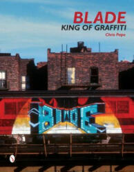 Blade: King of Graffiti - Blade (ISBN: 9780764346613)