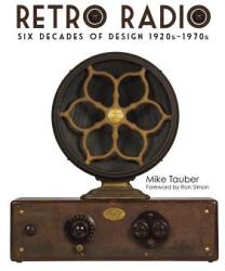 Retro Radio: Six Decades of Design 1920s-1970s (ISBN: 9780764346798)