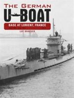 The German U-Boat Base at Lorient France Vol. 2: July 1941-July 1942 (ISBN: 9780764348310)
