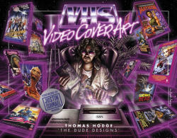 VHS Video Cover Art: 1980s to Early 1990s - Thomas Hodge (ISBN: 9780764348679)