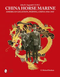 China Horse Marine: John R. Angstadt U. S. M. C. - Richard E. Bonham (ISBN: 9780764348907)