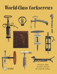World-Class Corkscrews - Bertrand B. Giulian (ISBN: 9780764349164)