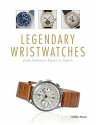 Legendary Wristwatches - Stefan Muser (ISBN: 9780764349577)
