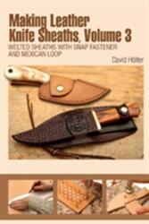 Making Leather Knife Sheaths, Volume 3 - David Holter (ISBN: 9780764350221)