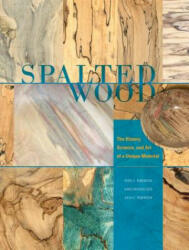 Spalted Wood - Sara C. Robinson, Hans Michaelsen, Julia C. Robinson (ISBN: 9780764350382)