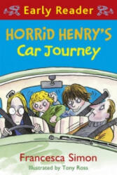 Horrid Henry Early Reader: Horrid Henry's Car Journey - Francesca Simon (2011)