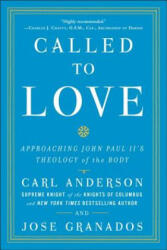 Called to Love: Approaching John Paul II's Theology of the Body - Carl Anderson, Jose Granados (ISBN: 9780770435745)