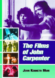 Films of John Carpenter - John Kenneth Muir (ISBN: 9780786422692)