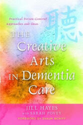 The Creative Arts in Dementia Care: Practical Person-Centred Approaches and Ideas (2010)