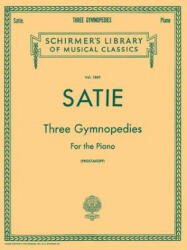 3 Gymnopedies: Piano Solo - Satie Erik, Erik Satie, Joseph Prostakoff (ISBN: 9780793525904)