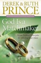 God Is A Matchmaker - Derek Prince (ISBN: 9780800795030)