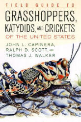 Field Guide to Grasshoppers, Katydids, and Crickets of the United States - John L. Capinera, Ralph D. Scott, Thomas J. Walker (ISBN: 9780801489488)