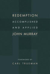 Redemption Accomplished and Applied - John Murray (ISBN: 9780802873095)