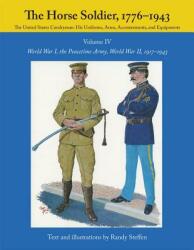 The Horse Soldier 1917-1943 Volume 4: World War I the Peacetime Army World War II (ISBN: 9780806123950)
