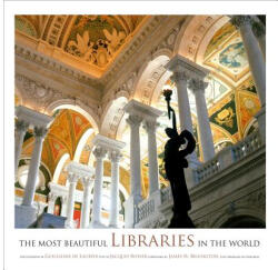 The Most Beautiful Libraries in the World - Jacques Bosser, James H. Billington, Guillaume de Laubier (ISBN: 9780810946347)