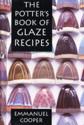 Potter's Book of Glaze Recipes - Emmanuel Cooper (ISBN: 9780812237719)